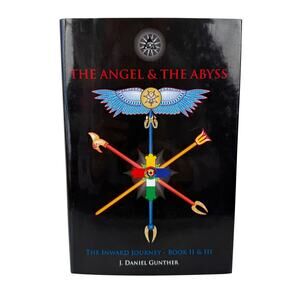 The Angel and the Abyss : The Inward Journey, Books II and III by J. Daniel HC